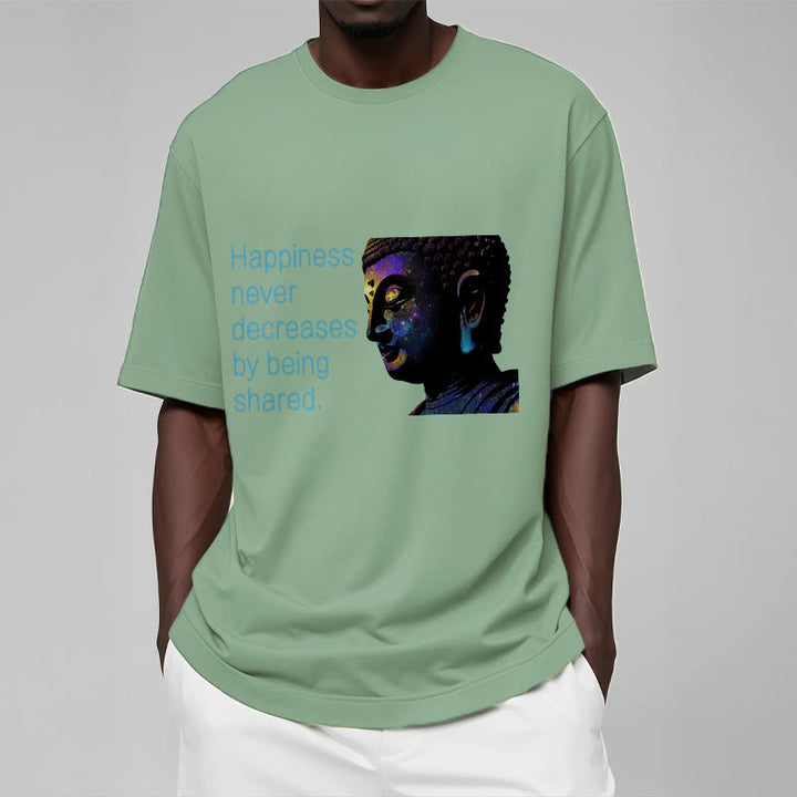 Buddha Stones Happiness Never Decreases By Being Shared Buddha Tee T-shirt