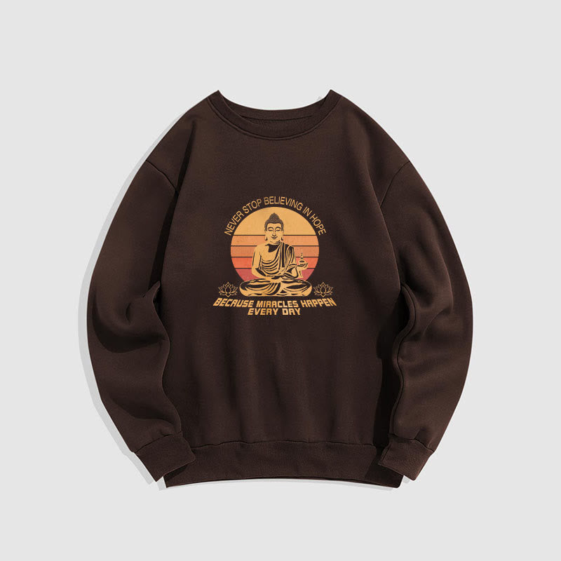 Buddha Stones Never Stop Believing In Hope Fleece Lined Polyester Sweatshirt