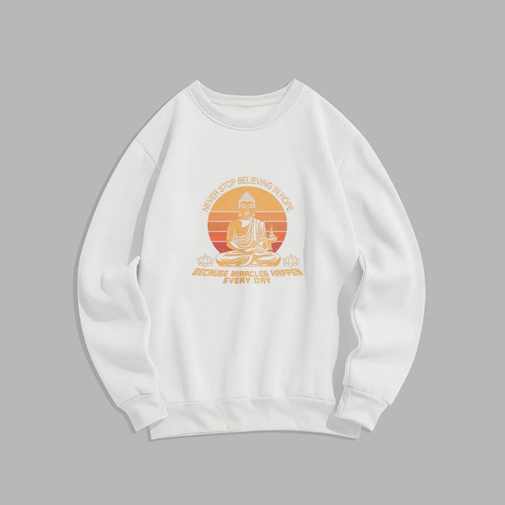 Buddha Stones Never Stop Believing In Hope Fleece Lined Polyester Sweatshirt