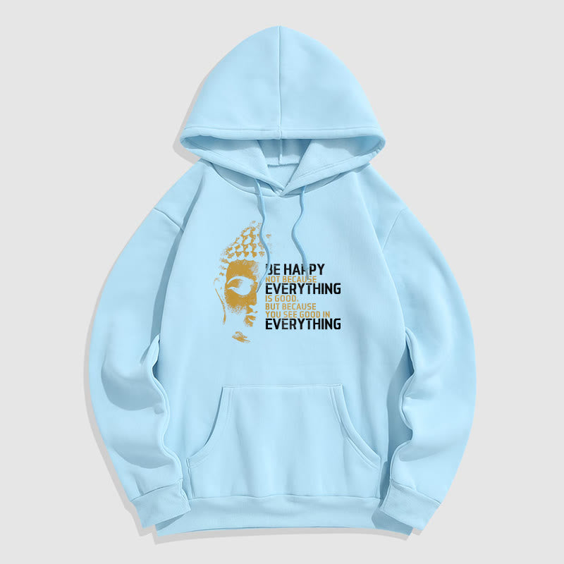 Buddha Stones You See Good In Everything Fleece Lined Polyester Hoodie