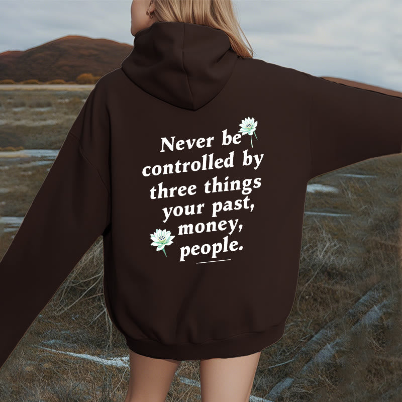 Buddha Stones Lotus Never Be Controlled By Three Things Fleece Lined Polyester Hoodie