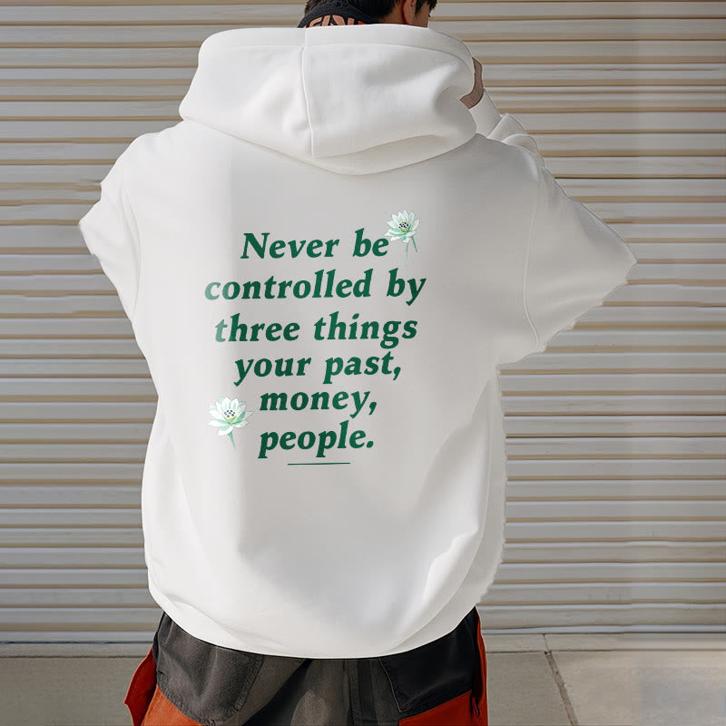 Buddha Stones Lotus Never Be Controlled By Three Things Fleece Lined Polyester Hoodie