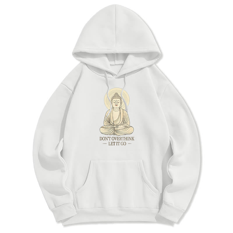 Buddha Stones Don't Overthink Let It Go Buddha Polyester Fleece Lined Hoodie