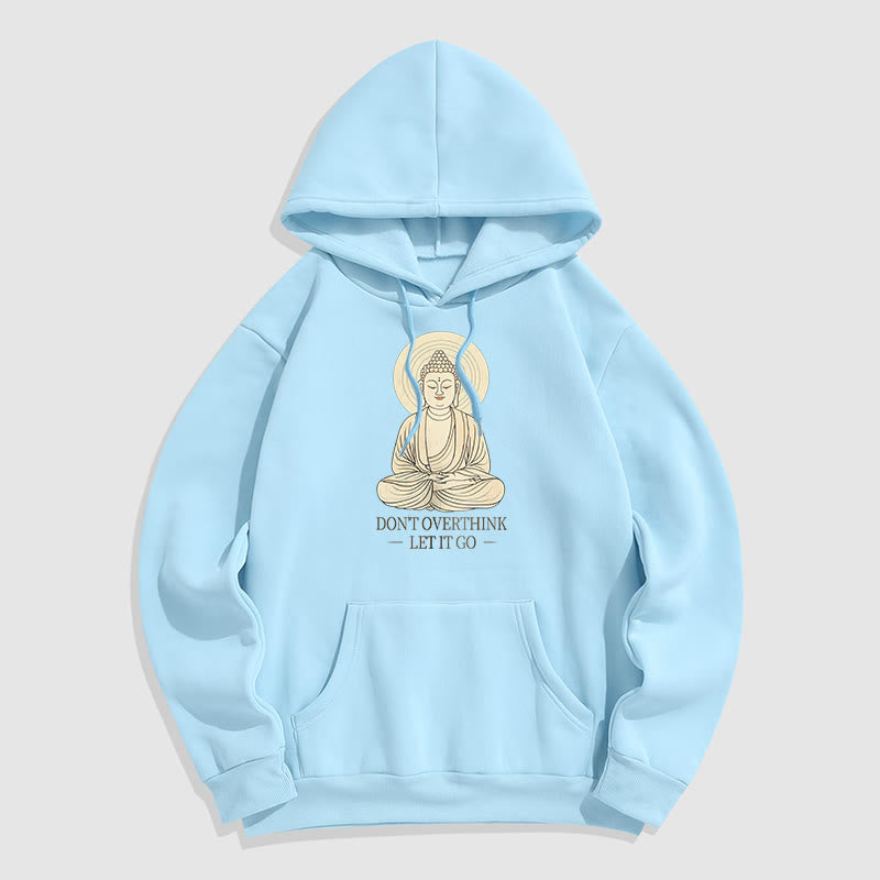 Buddha Stones Don't Overthink Let It Go Buddha Polyester Fleece Lined Hoodie