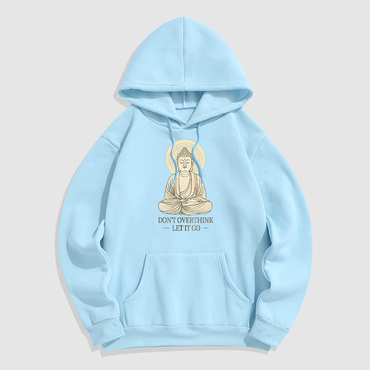 Buddha Stones Don't Overthink Let It Go Buddha Polyester Fleece Lined Hoodie