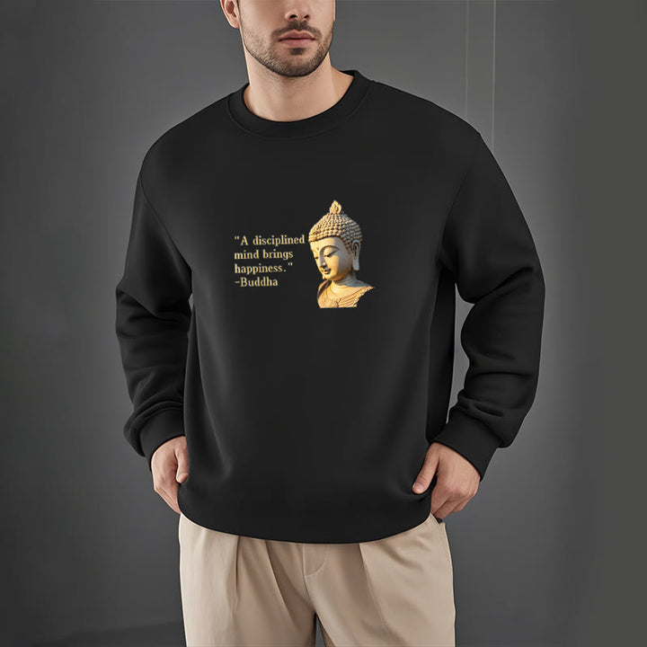 Buddha Stones A Disciplined Mind Brings Happiness Buddha Fleece Lined Polyester Sweatshirt