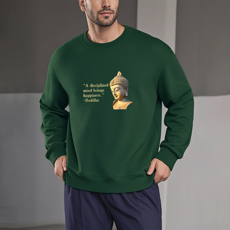 Buddha Stones A Disciplined Mind Brings Happiness Buddha Fleece Lined Polyester Sweatshirt