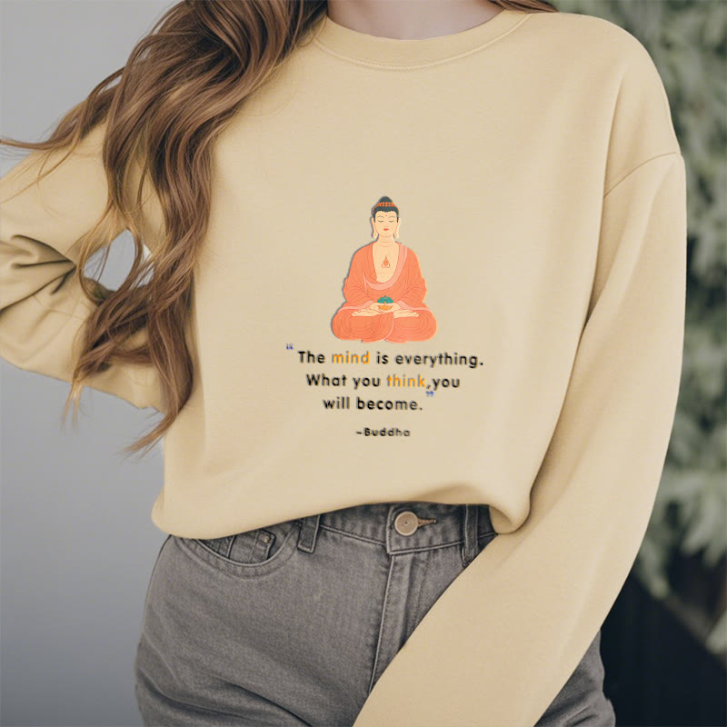 Buddha Stones The Mind Is Everything Meditation Buddha Think Fleece Lined Polyester Sweatshirt