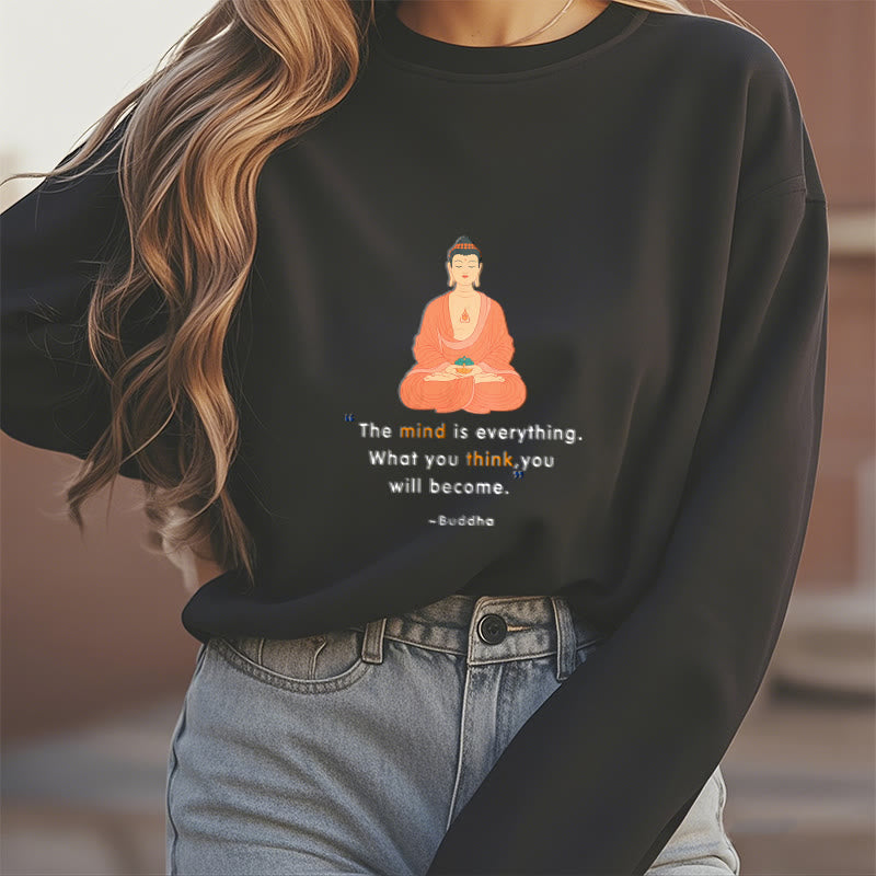 Buddha Stones The Mind Is Everything Meditation Buddha Think Fleece Lined Polyester Sweatshirt