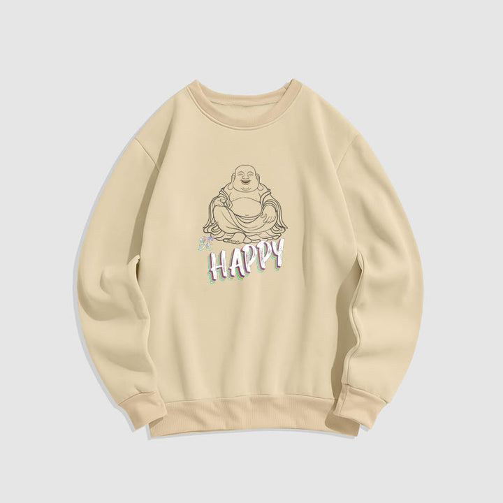 Buddha Stones BE HAPPY Laughing Buddha Fleece Lined Sweatshirt