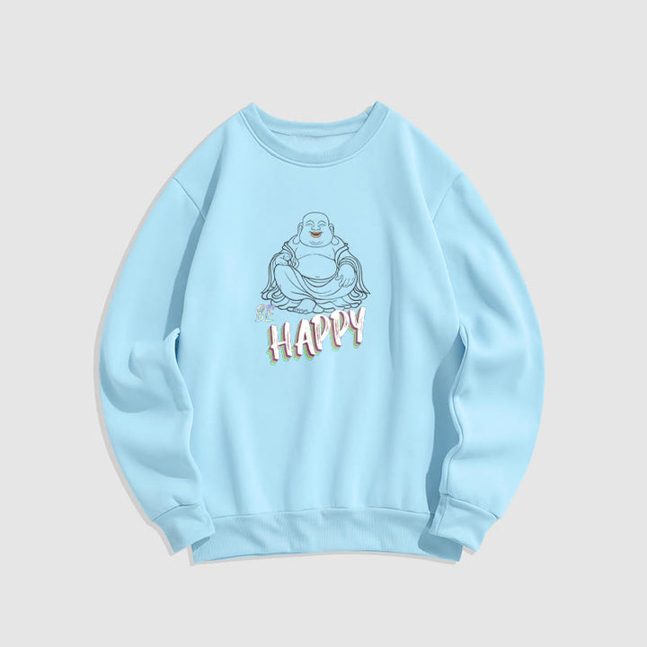 Buddha Stones BE HAPPY Laughing Buddha Fleece Lined Sweatshirt