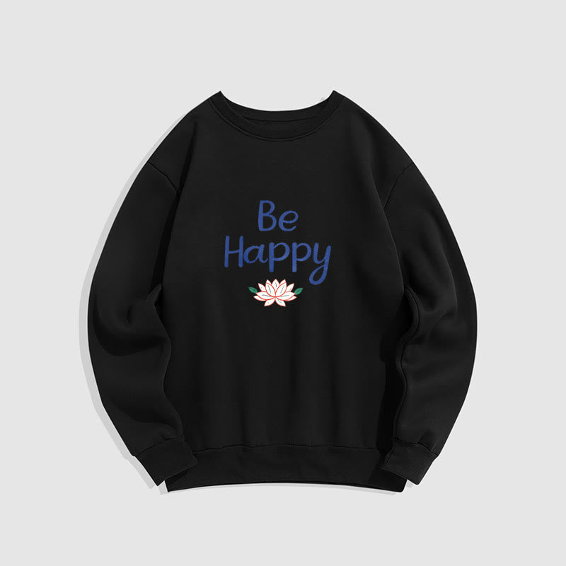 Buddha Stones BE HAPPY Lotus Soft Fleece Lined Sweatshirt