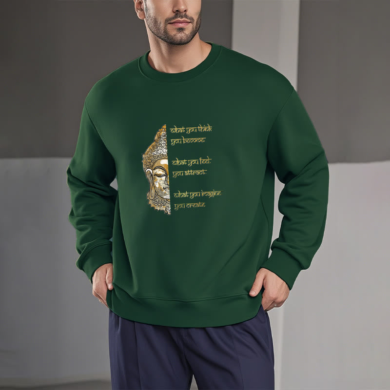 Buddha Stones What You Think Fleece Lined Polyester Sweatshirt