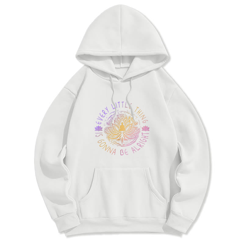 Buddha Stones Every Little Thing Is Gonna Be Alright Fleece Lined Polyester Hoodie