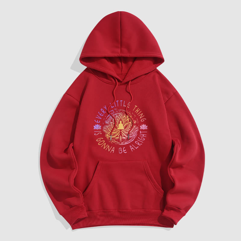 Buddha Stones Every Little Thing Is Gonna Be Alright Fleece Lined Polyester Hoodie