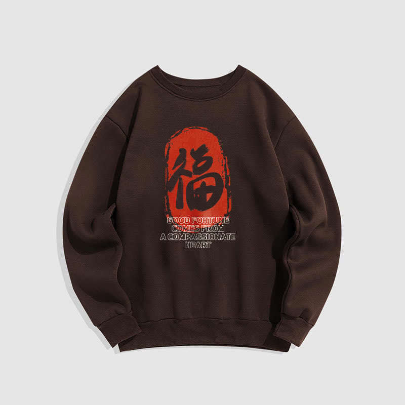 Buddha Stones Fu Good Fortune Comes From A Compassionate Heart Fleece Lined Polyester Sweatshirt