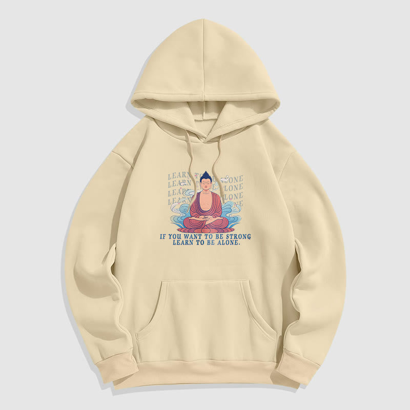 Buddha Stones Learn To Be Alone Fleece Lined Polyester Hoodie