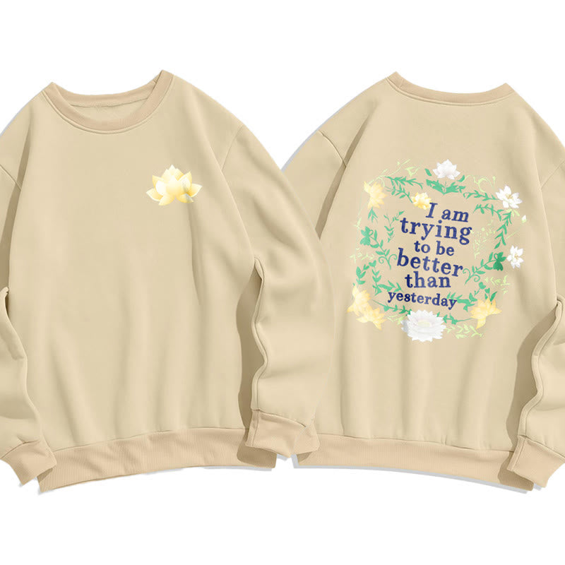 Buddha Stones Lotus I Am Trying To Be Better Fleece Lined Polyester Sweatshirt