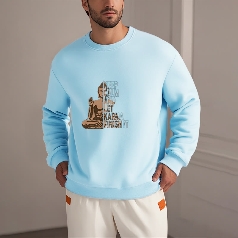 Buddha Stones KEEP CALM AND LET KARMA FINISH IT Fleece Lined Polyester Sweatshirt