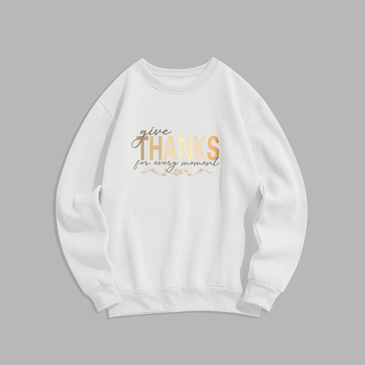 Buddha Stones Give THANKS For Every Moment Fleece Lined Polyester Sweatshirt