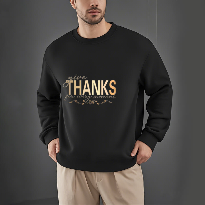 Buddha Stones Give THANKS For Every Moment Fleece Lined Polyester Sweatshirt