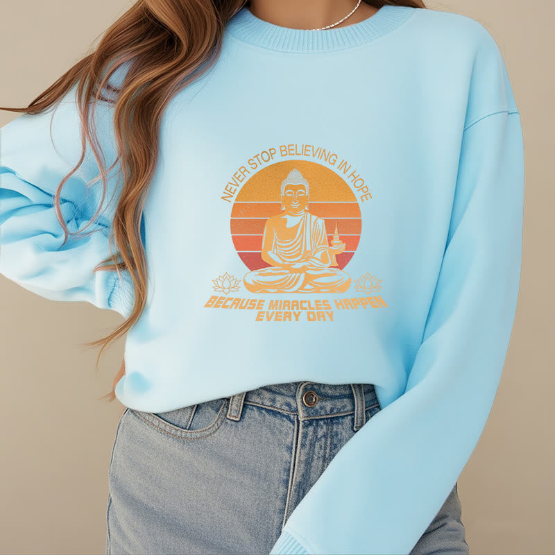 Buddha Stones Never Stop Believing In Hope Fleece Lined Polyester Sweatshirt