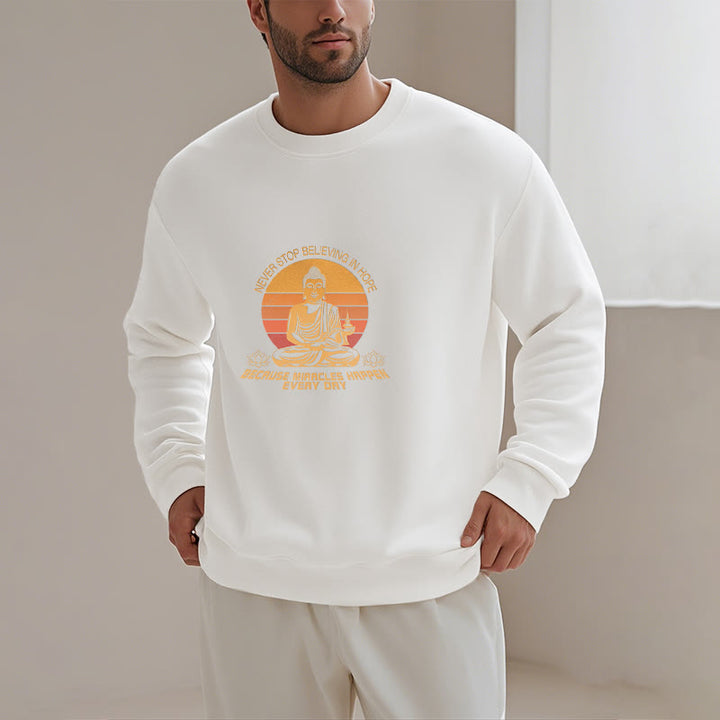 Buddha Stones Never Stop Believing In Hope Fleece Lined Polyester Sweatshirt