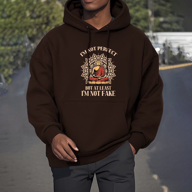 Buddha Stones I'm Not Perfect But At Least I'm Not Fake Buddha Polyester Fleece Lined Hoodie