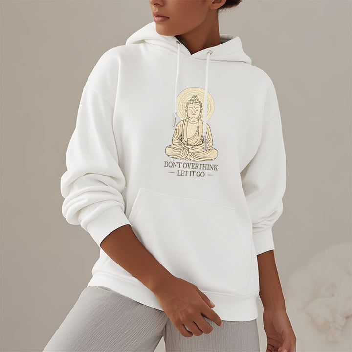 Buddha Stones Don't Overthink Let It Go Buddha Polyester Fleece Lined Hoodie