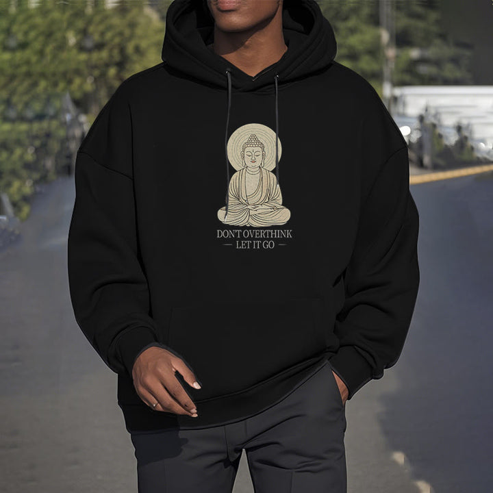 Buddha Stones Don't Overthink Let It Go Buddha Polyester Fleece Lined Hoodie