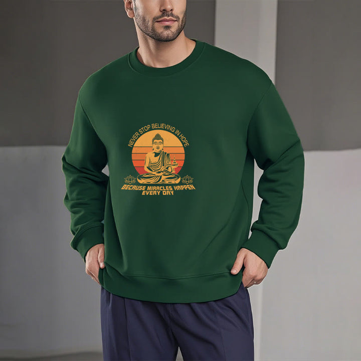 Buddha Stones Never Stop Believing In Hope Fleece Lined Polyester Sweatshirt