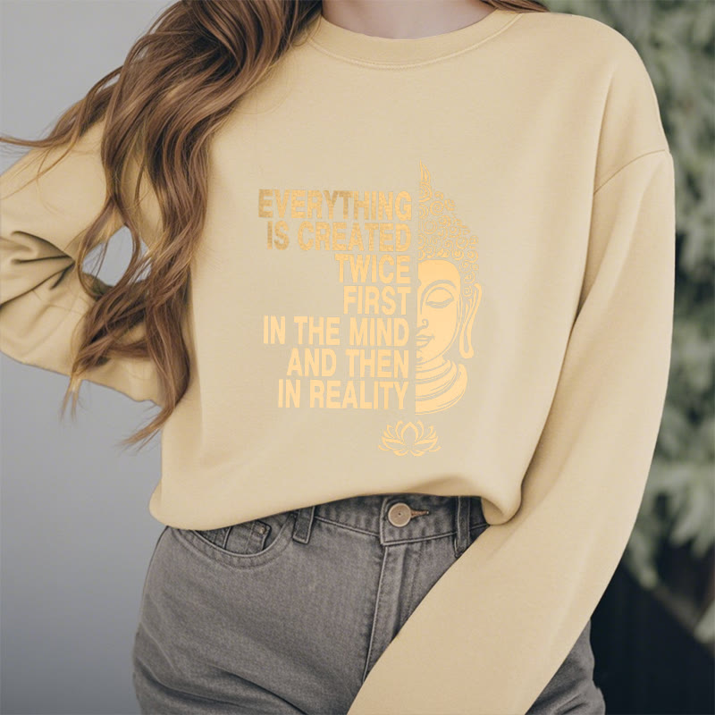 Buddha Stones Everything Is Created Twice Fleece Lined Polyester Sweatshirt