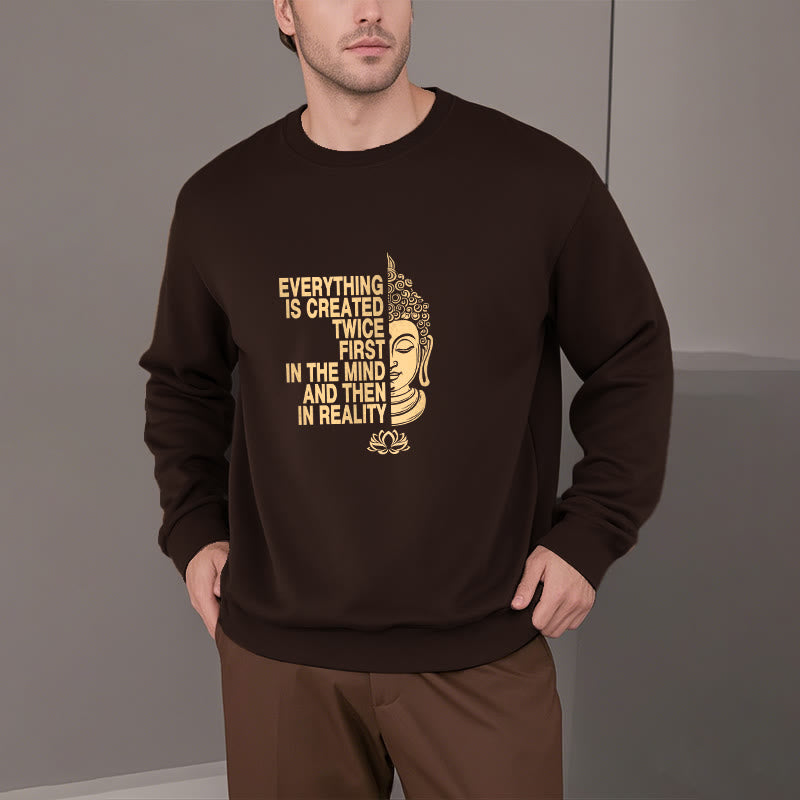 Buddha Stones Everything Is Created Twice Fleece Lined Polyester Sweatshirt