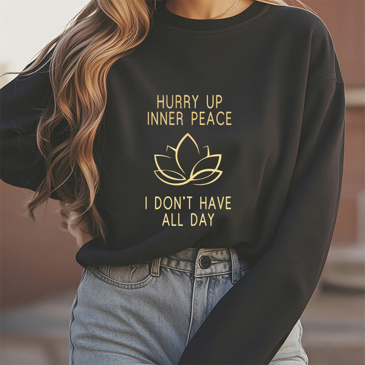 Buddha Stones HURRY UP INNER PEACE Fleece Lined Round Neck Sweatshirt