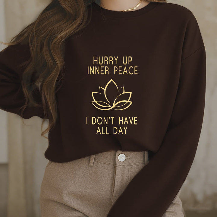 Buddha Stones HURRY UP INNER PEACE Fleece Lined Round Neck Sweatshirt