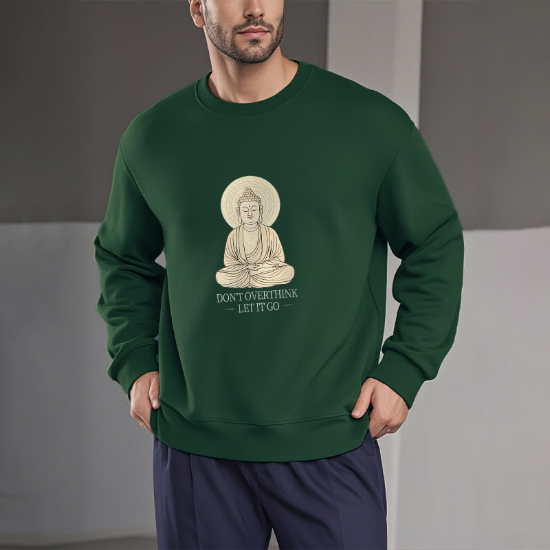 Buddha Stones DON'T OVERTHINK Fleece Lined Round Neck Sweatshirt