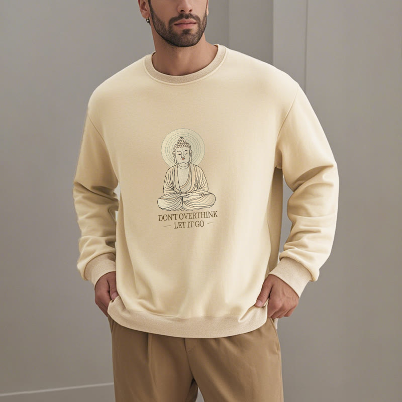 Buddha Stones DON'T OVERTHINK Fleece Lined Round Neck Sweatshirt