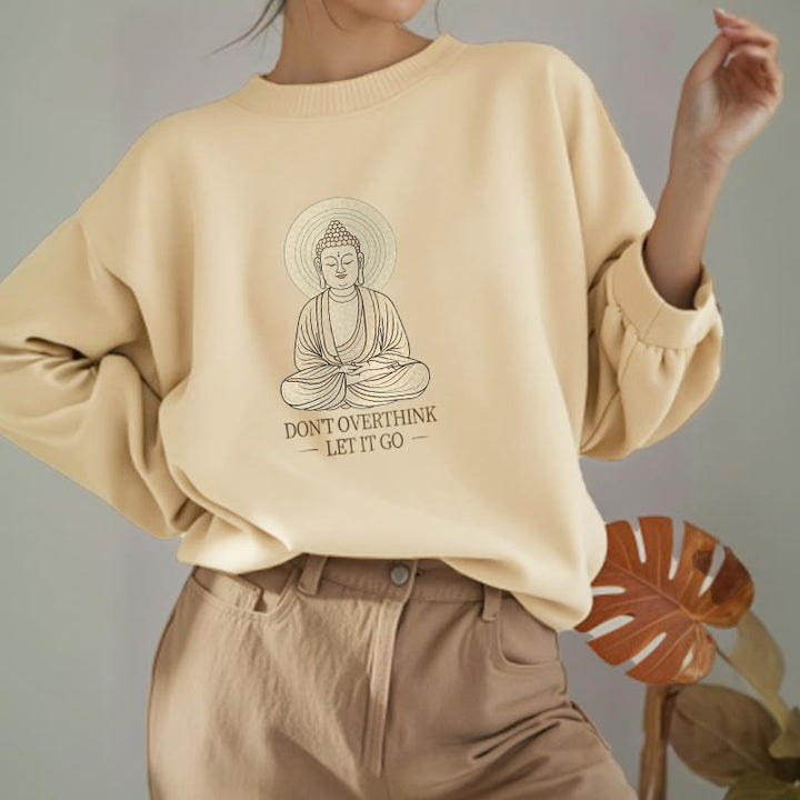 Buddha Stones DON'T OVERTHINK Fleece Lined Round Neck Sweatshirt