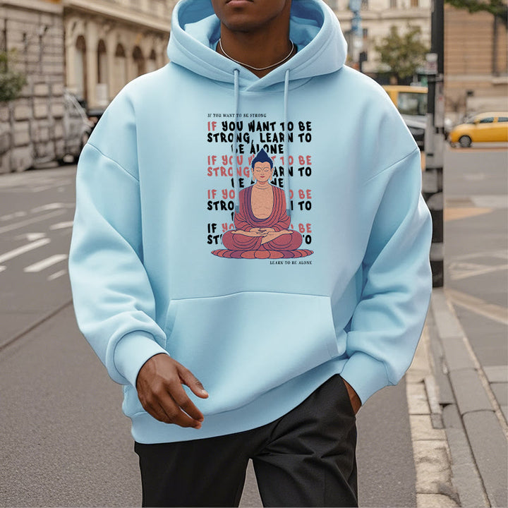 Buddha Stones If You Want To Be Strong Fleece Lined Polyester Hoodie