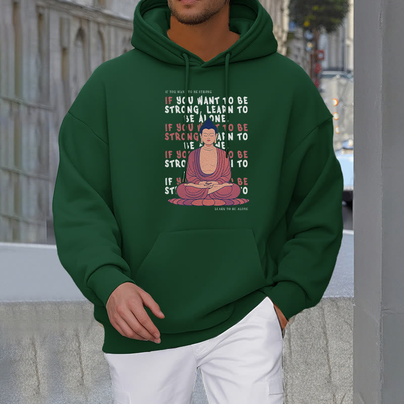 Buddha Stones If You Want To Be Strong Fleece Lined Polyester Hoodie