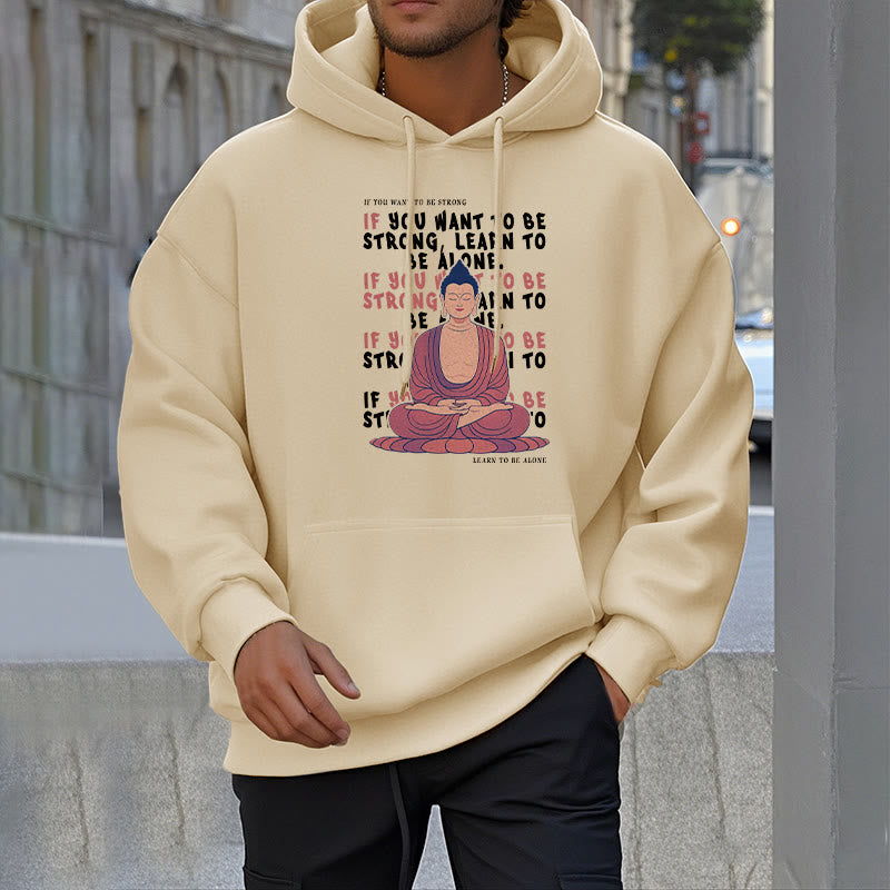 Buddha Stones If You Want To Be Strong Fleece Lined Polyester Hoodie