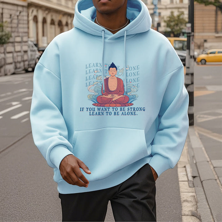 Buddha Stones Learn To Be Alone Fleece Lined Polyester Hoodie