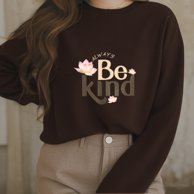 Buddha Stones BE KIND Round Neck Fleece Lined Sweatshirt