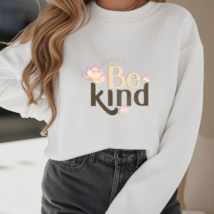 Buddha Stones BE KIND Round Neck Fleece Lined Sweatshirt