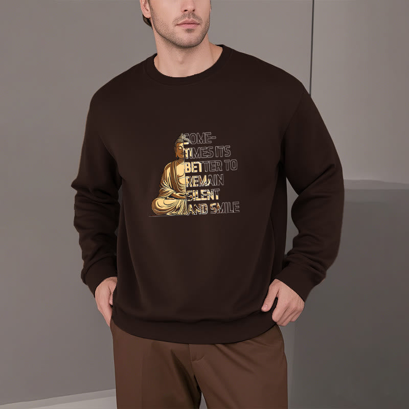 Buddha Stones Sometimes It's Better To Remain Silent And Smile Fleece Lined Sweatshirt