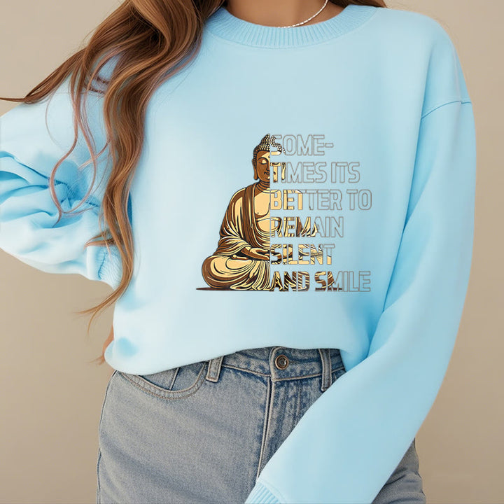 Buddha Stones Sometimes It's Better To Remain Silent And Smile Fleece Lined Sweatshirt