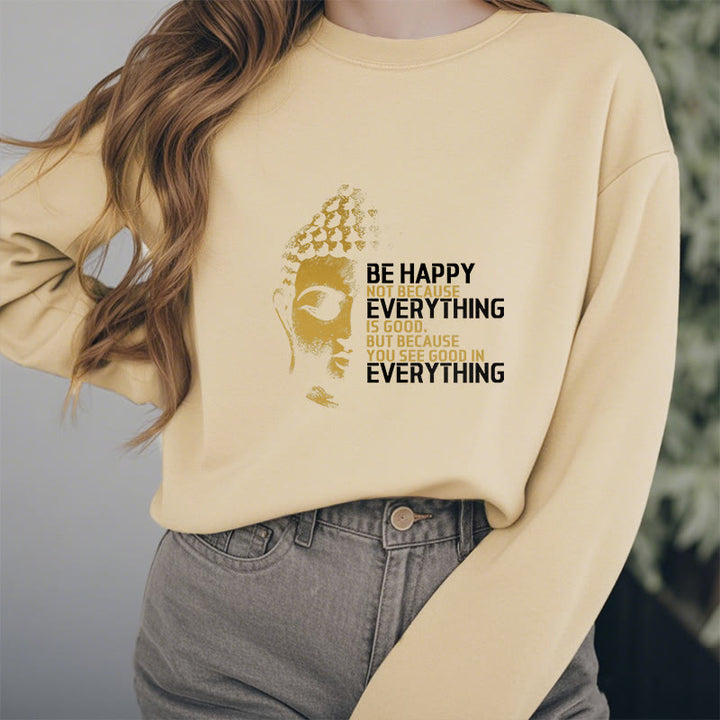 Buddha Stones You See Good In Everything Fleece Lined Polyester Sweatshirt