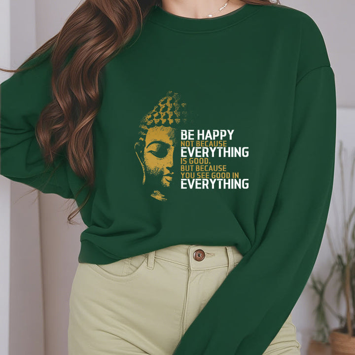 Buddha Stones You See Good In Everything Fleece Lined Polyester Sweatshirt