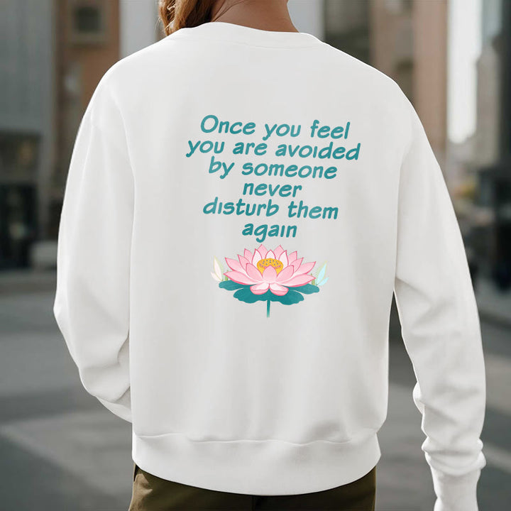 Buddha Stones Lotus Once You Feel You Are Avoided Fleece Lined Polyester Sweatshirt