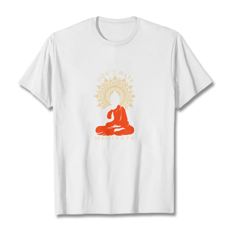Buddha Stones DON'T HATE MEDITATE Cotton Tee T-shirt - White - 2XL - image 8